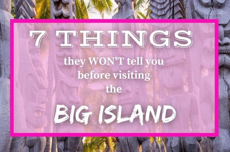 7 things they won't tell you before visiting the big island